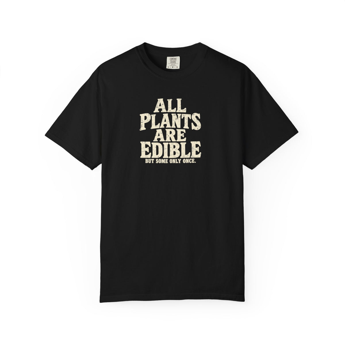All Plants Are Edible But Some Only Once Shirt, Funny Plant Lover T-Shirt, Gardening Humor Tee, Grunge Botanical Shirt