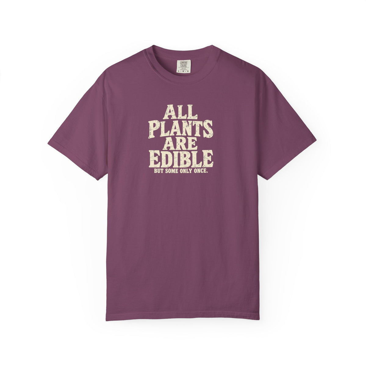 All Plants Are Edible But Some Only Once Shirt, Funny Plant Lover T-Shirt, Gardening Humor Tee, Grunge Botanical Shirt