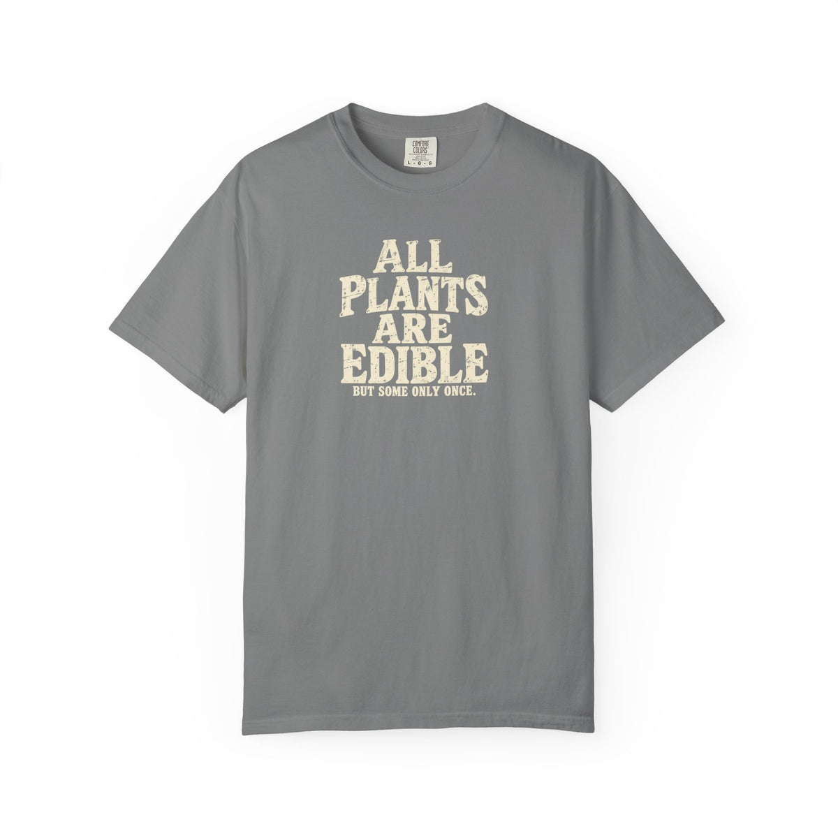 All Plants Are Edible But Some Only Once Shirt, Funny Plant Lover T-Shirt, Gardening Humor Tee, Grunge Botanical Shirt