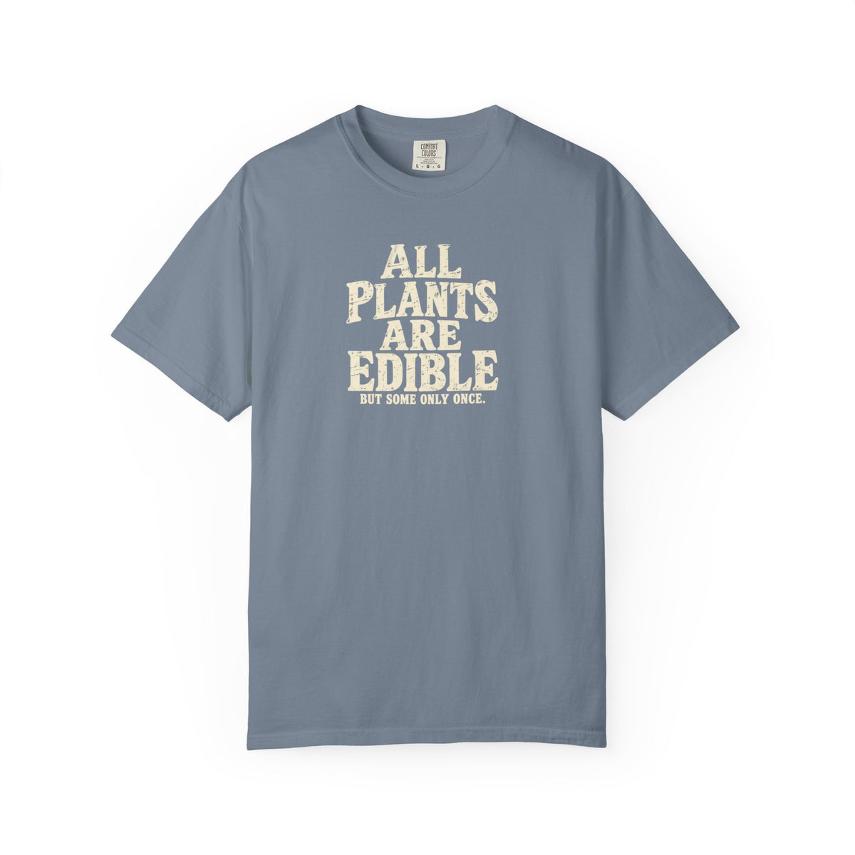 All Plants Are Edible But Some Only Once Shirt, Funny Plant Lover T-Shirt, Gardening Humor Tee, Grunge Botanical Shirt
