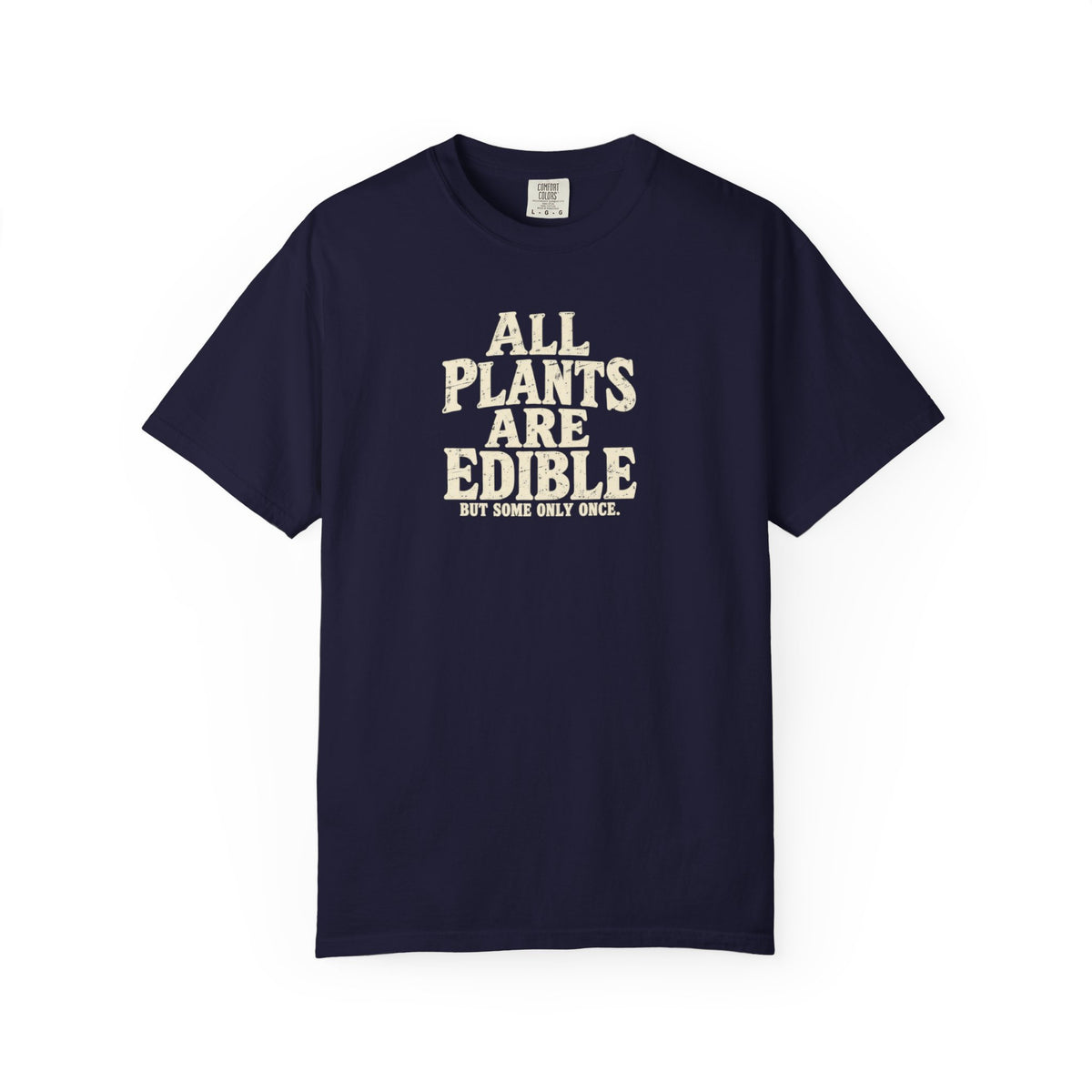 All Plants Are Edible But Some Only Once Shirt, Funny Plant Lover T-Shirt, Gardening Humor Tee, Grunge Botanical Shirt