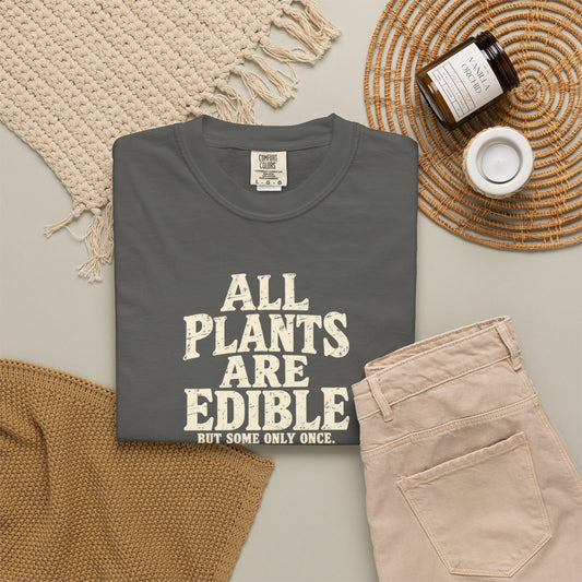 All Plants Are Edible But Some Only Once Shirt, Funny Plant Lover T-Shirt, Gardening Humor Tee, Grunge Botanical Shirt