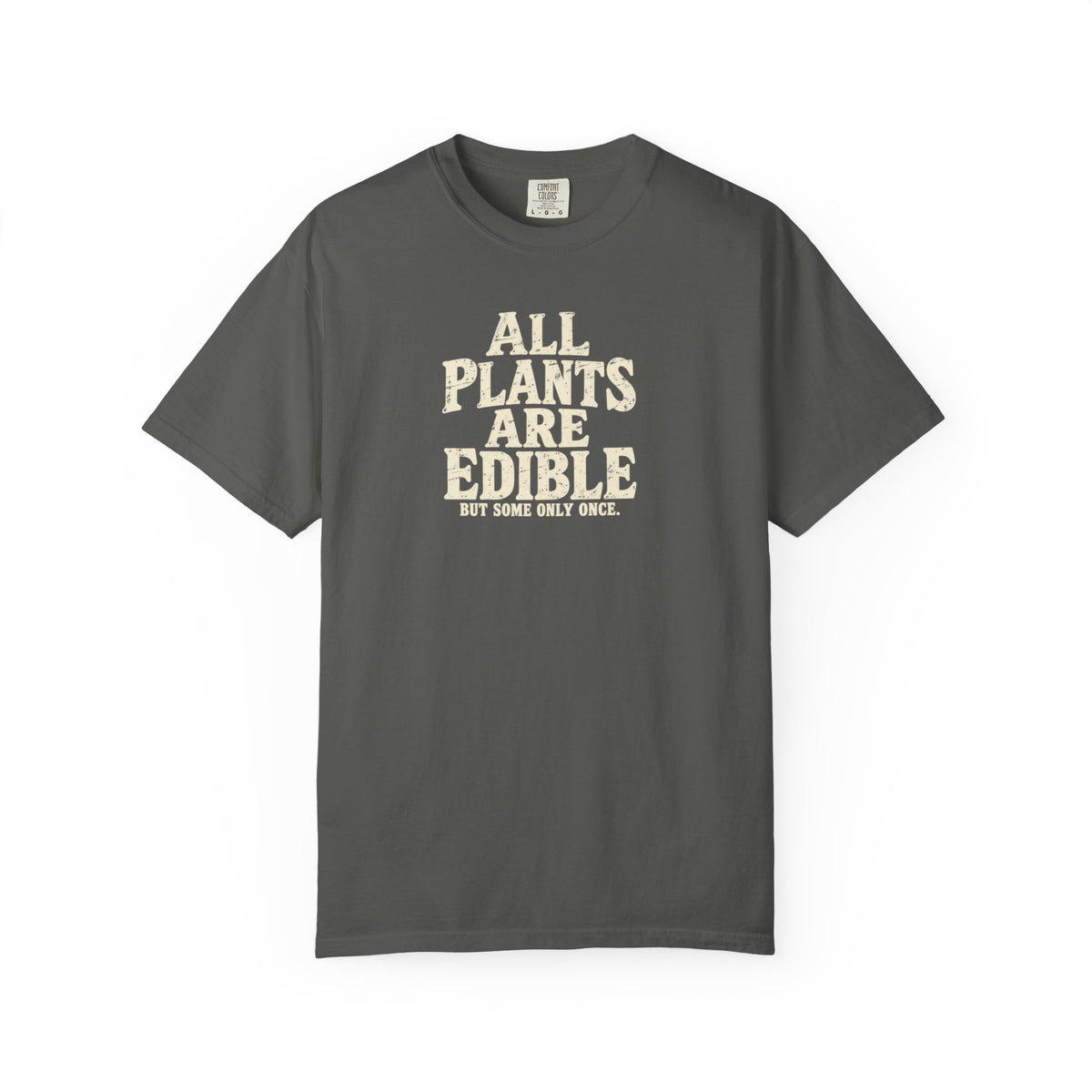 All Plants Are Edible But Some Only Once Shirt, Funny Plant Lover T-Shirt, Gardening Humor Tee, Grunge Botanical Shirt